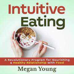 Intuitive eating Audiobook, by Megan Young