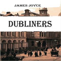 Dubliners  Audiobook, by James Joyce