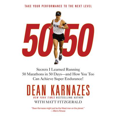 50/50: Secrets I Learned Running 50 Marathons in 50 Days -- and How You Too Can Achieve Super Endurance! Audiobook, by 