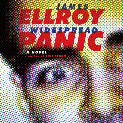 Widespread Panic: A novel Audiobook, by James Ellroy