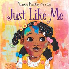 Just Like Me Audiobook, by Vanessa Brantley-Newton