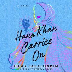 Hana Khan Carries On Audiobook, by Uzma Jalaluddin