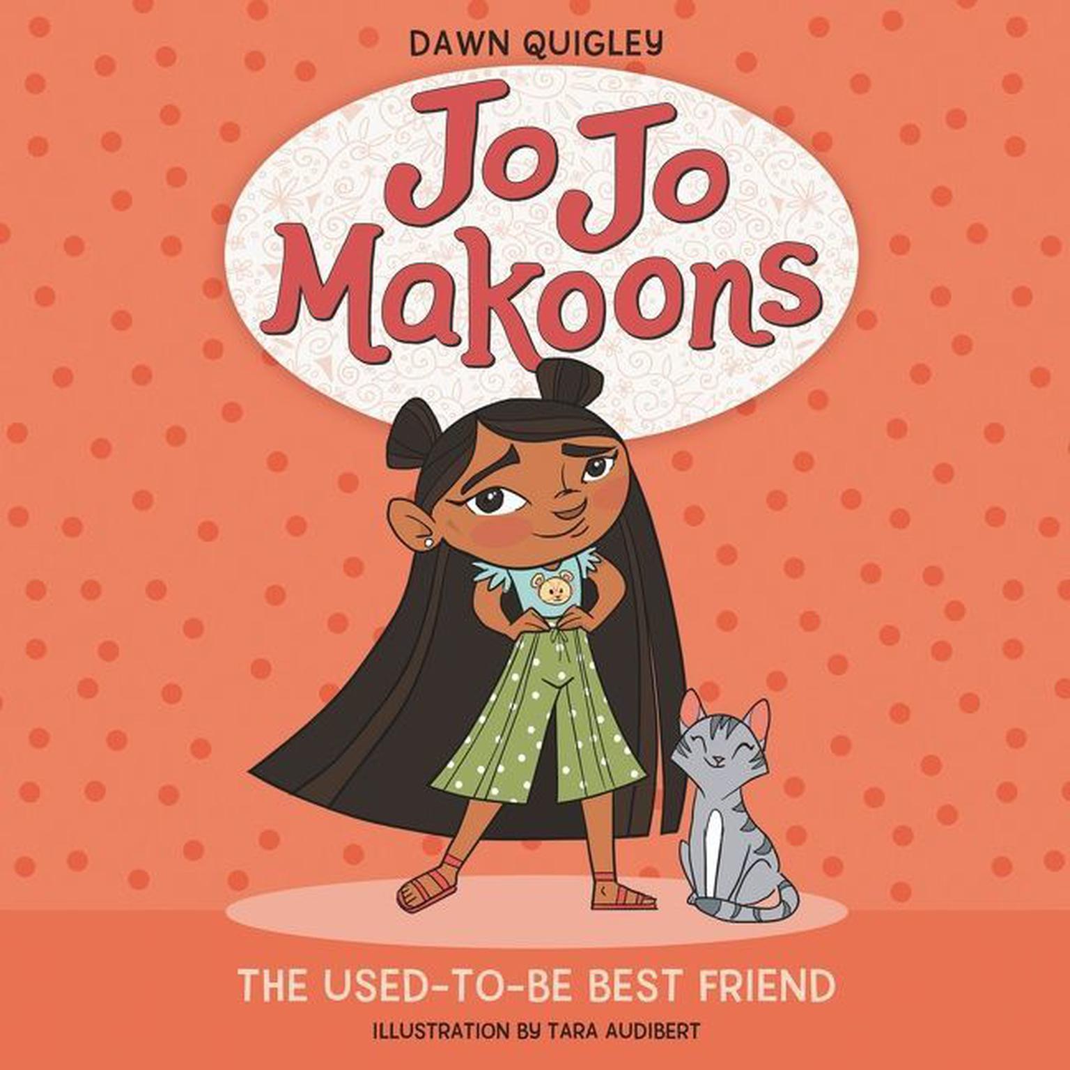 Jo Jo Makoons: The Used-to-Be Best Friend: The Used-to-Be Best Friend Audiobook, by Dawn Quigley