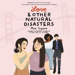 Love & Other Natural Disasters Audiobook, by Misa Sugiura
