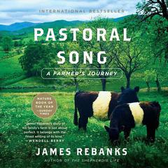 Pastoral Song: A Farmers Journey Audiobook, by James Rebanks