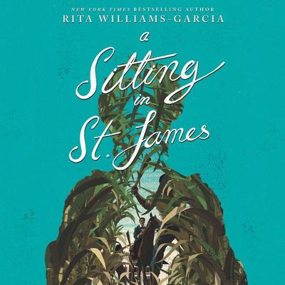 A Sitting in St. James Audiobook, by Rita Williams-Garcia