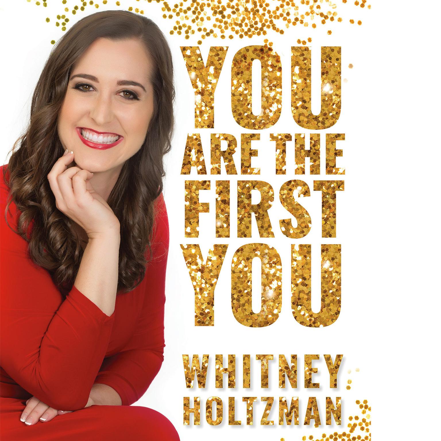 You Are The First You Audiobook, by Whitney Holtzman