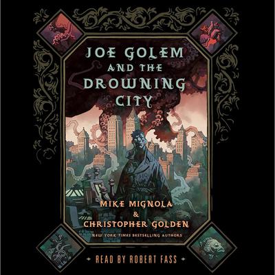 Joe Golem and the Drowning City: A Novel Audiobook, by Mike Mignola