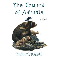 The Council of Animals: A Novel Audiobook, by Nick McDonell