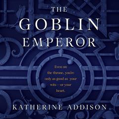 The Goblin Emperor Audiobook, by Katherine Addison