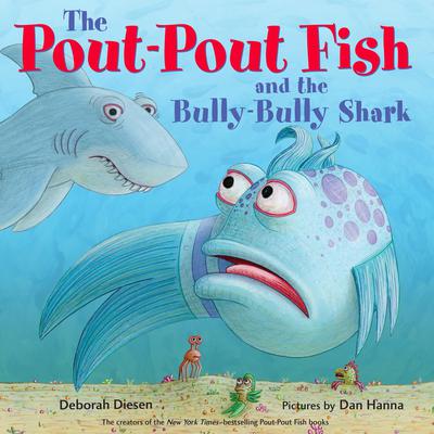 The Pout-Pout Fish and the Bully-Bully Shark Audiobook, by Deborah Diesen