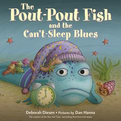 The Pout-Pout Fish and the Can't-Sleep Blues Audiobook, by Deborah Diesen