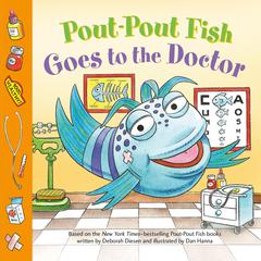 Pout-Pout Fish: Goes to the Doctor Audiobook, by Deborah Diesen