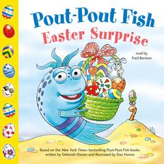 Pout-Pout Fish: Easter Surprise Audiobook, by Deborah Diesen