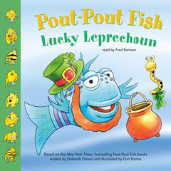 Pout-Pout Fish: Lucky Leprechaun Audiobook, by Deborah Diesen