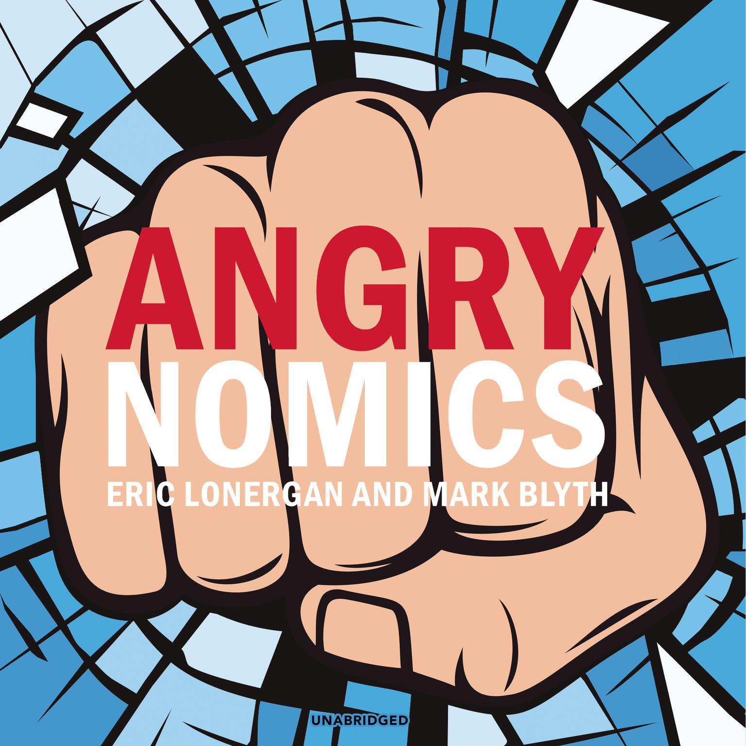 Angrynomics Audiobook, by Eric Lonergan