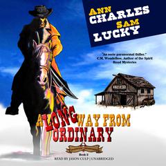 A Long Way from Ordinary Audiobook, by Ann Charles