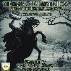 The Legend of Sleepy Hollow, Ride of the Headless Horseman Audiobook, by Washington Irving