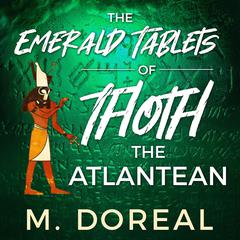 The Emerald Tablets of Thoth The Atlantean Audiobook, by 