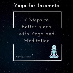 Yoga for Insomnia Audiobook, by Kayla Kurin