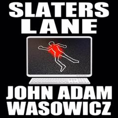 Slaters Lane Audiobook, by John Adam Wasowicz  