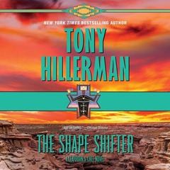 The Shape Shifter: A Leaphorn and Chee Novel Audiobook, by Tony Hillerman