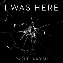 I WAS HERE Audiobook, by Rachel Kadish