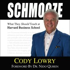 Schmooze: What They Should Teach at Harvard Business School Audiobook, by Cody Lowry