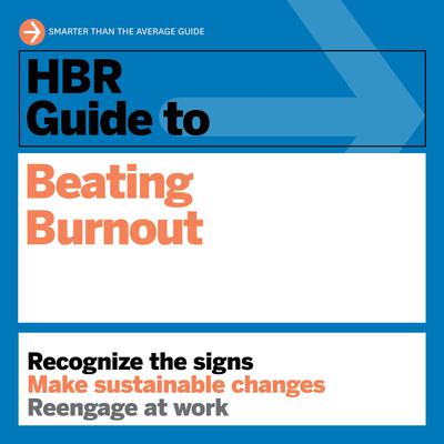 HBR Guide to Beating Burnout Audiobook, by 