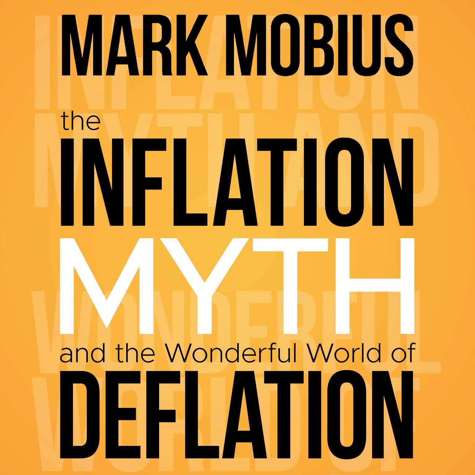 The Inflation Myth and the Wonderful World of Deflation Audiobook, by Mark Mobius