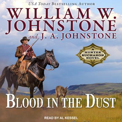 Blood in the Dust Audiobook, by William W. Johnstone
