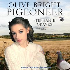 Olive Bright, Pigeoneer Audiobook, by Stephanie Graves
