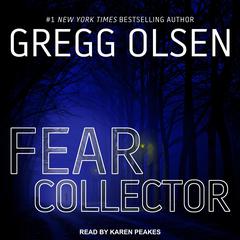 Fear Collector Audiobook, by Gregg Olsen