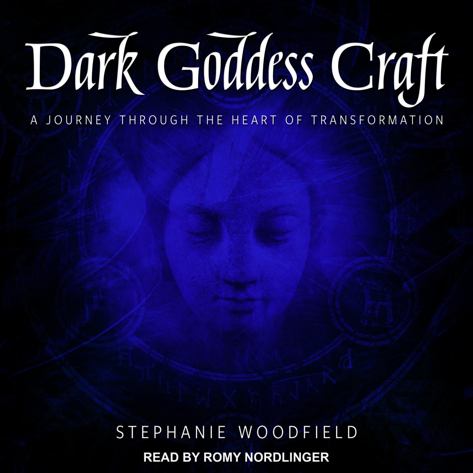 Dark Goddess Craft: A Journey through the Heart of Transformation Audiobook, by Stephanie Woodfield