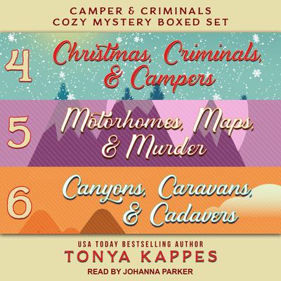 Camper and Criminals Cozy Mystery Boxed Set: Books 4-6 Audiobook, by Tonya Kappes