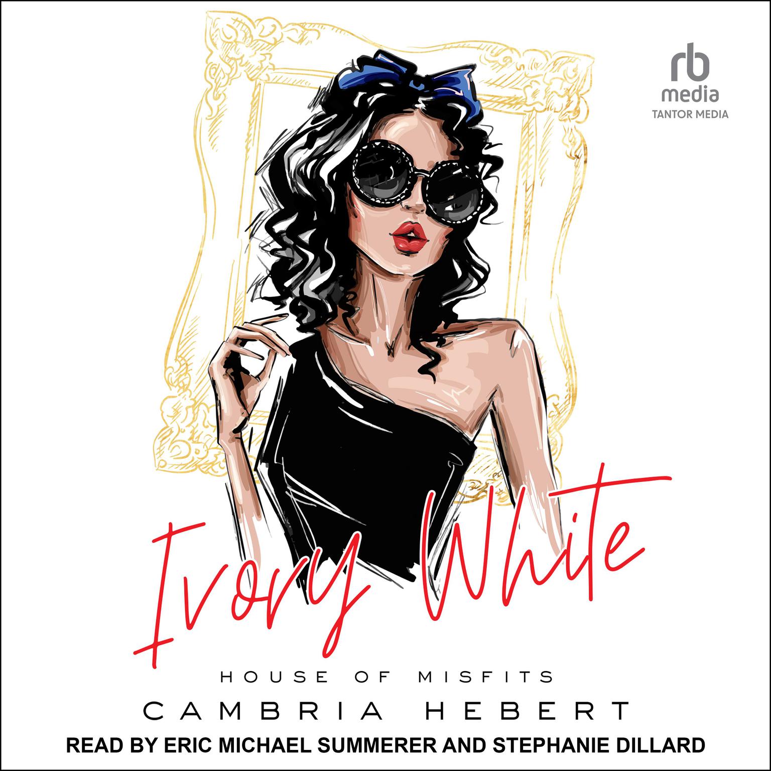 Ivory White: A House of Misfits Standalone Audiobook, by Cambria Hebert