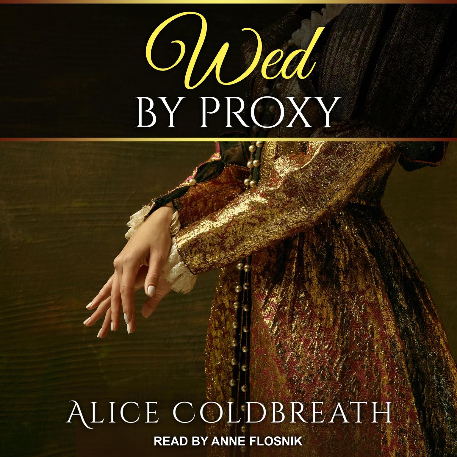 Wed By Proxy Audiobook, by Alice Coldbreath