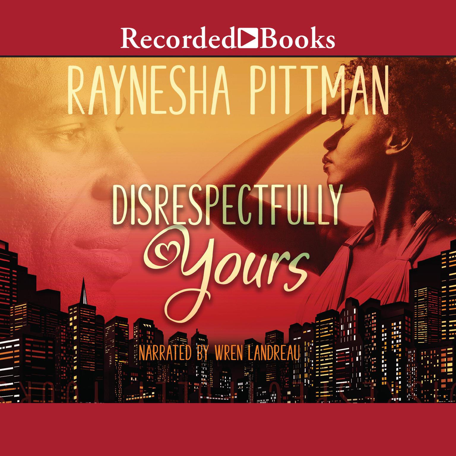 Disrespectfully Yours Audiobook, by Raynesha Pittman