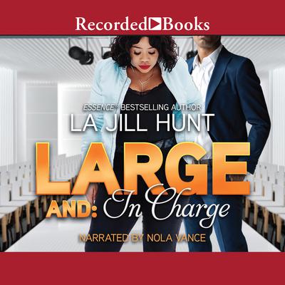 Large and in Charge Audiobook, by La Jill Hunt