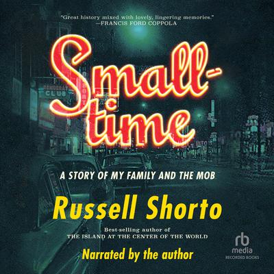 Smalltime: A Story of My Family and the Mob Audiobook, by Russell Shorto