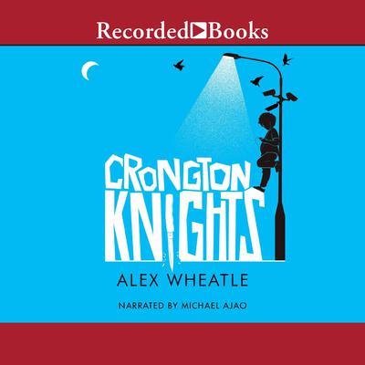 Crongton Knights Audiobook, by Alex Wheatle