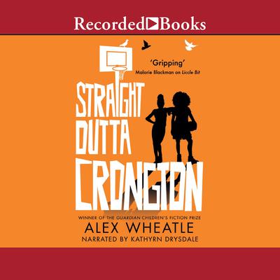 Straight Outta Crongton Audiobook, by Alex Wheatle
