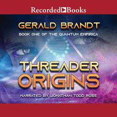 Threader Origins Audiobook, by Gerald Brandt