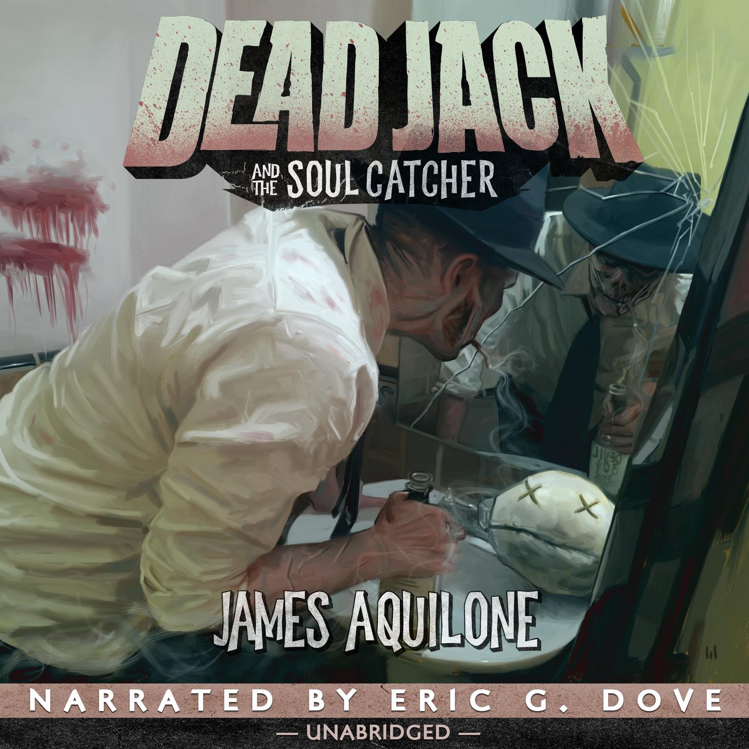 Dead Jack and the Soul Catcher Audiobook, by James Aquilone