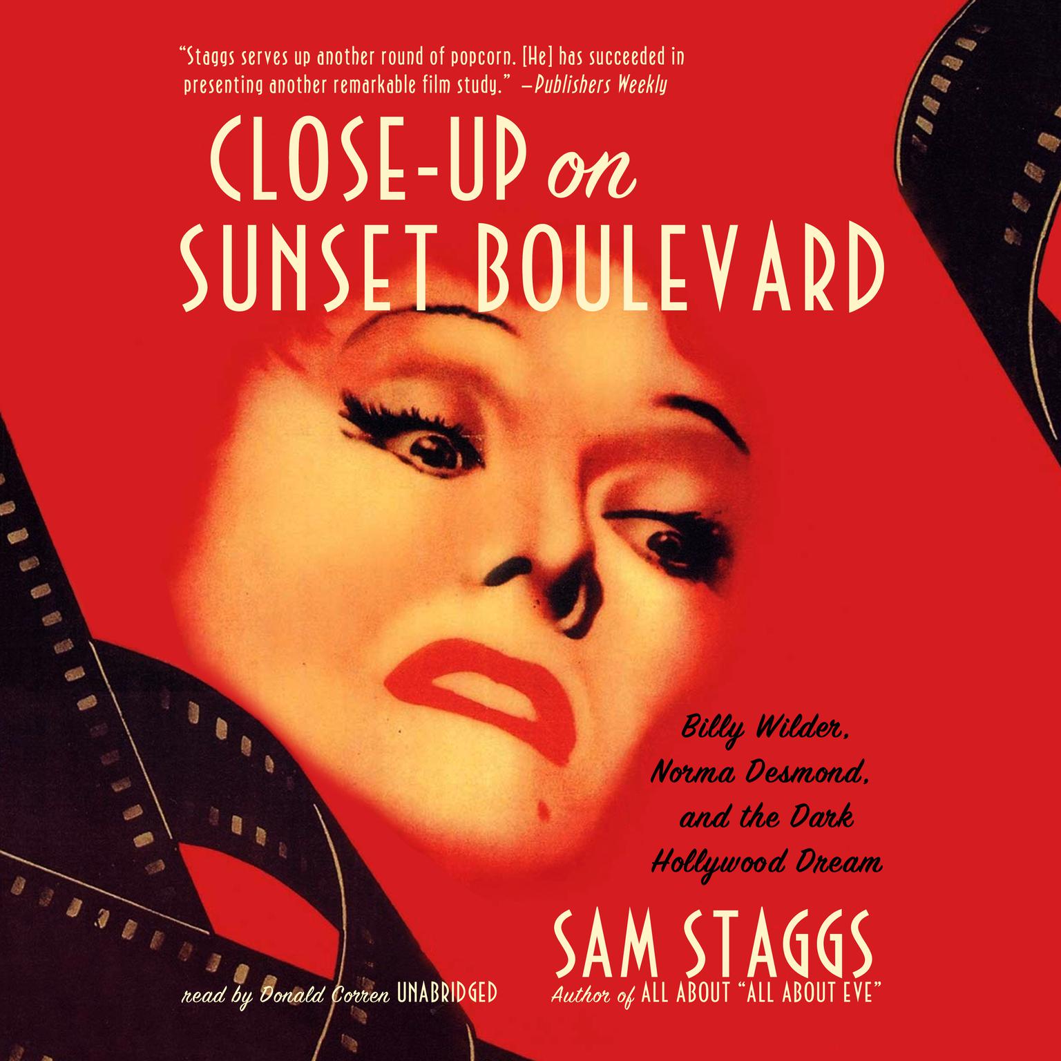 Close-Up on Sunset Boulevard: Billy Wilder, Norma Desmond, and the Dark Hollywood Dream Audiobook, by Sam Staggs