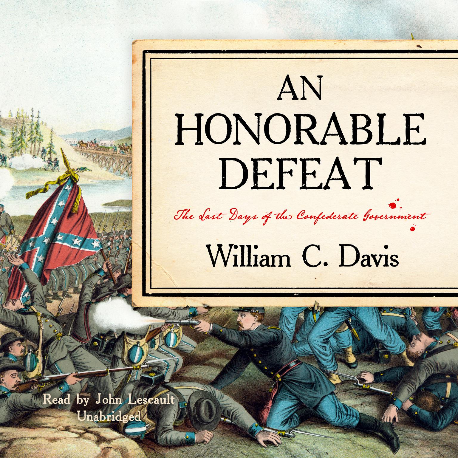 An Honorable Defeat: The Last Days of the Confederate Government Audiobook, by William C. Davis