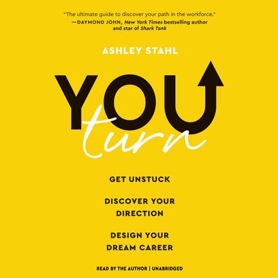 You Turn: Get Unstuck, Discover Your Direction, Design Your Dream Career Audiobook, by 