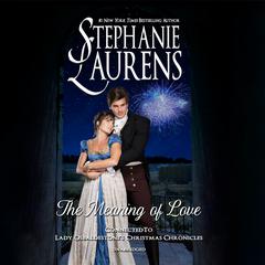The Meaning of Love Audiobook, by Stephanie Laurens