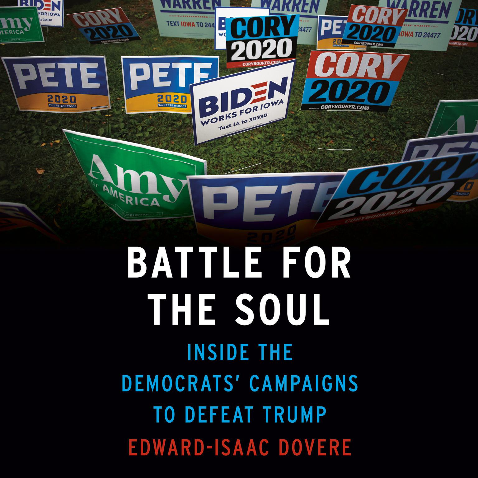 Battle for the Soul: Inside the Democrats Campaigns to Defeat Trump Audiobook, by Edward-Isaac Dovere