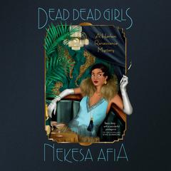 Dead Dead Girls Audiobook, by Nekesa Afia